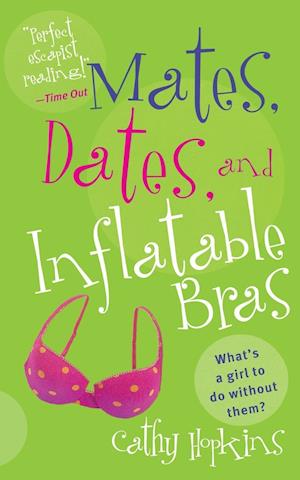 Mates, Dates, and Inflatable Bras