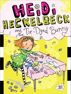 Heidi Heckelbeck and the Tie-Dyed Bunny