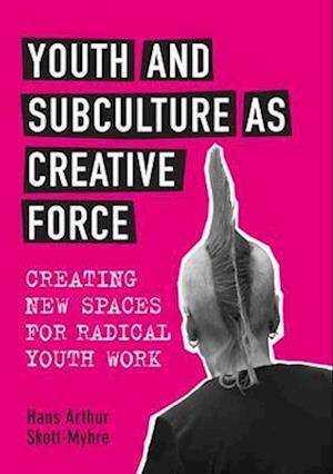 Youth and Subculture as Creative Force