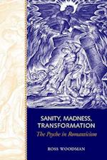 Sanity, Madness, Transformation