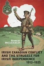 Irish Canadian Conflict and the Struggle for Irish Independence, 1912-1925