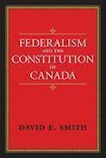 Federalism and the Constitution of Canada