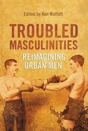 Troubled Masculinities