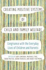 Creating Positive Systems of Child and Family Welfare