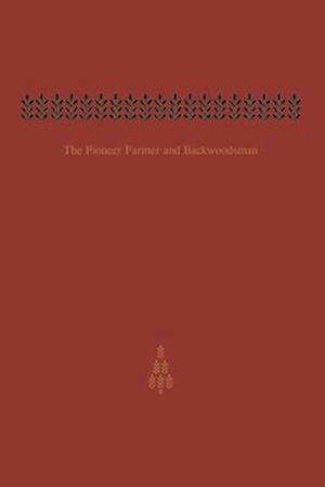 The Pioneer Farmer and Backwoodsman