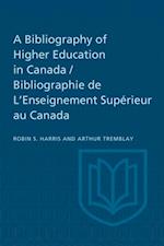 Bibliography of Higher Education in Canada / Bibliographie de L'Enseignement Superieur au Canada