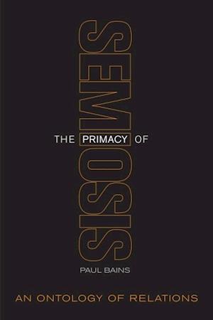 Primacy of Semiosis