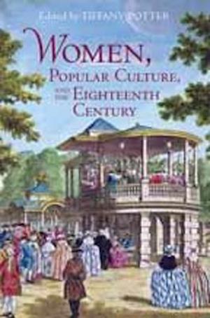 Women, Popular Culture, and the Eighteenth Century