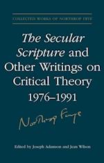 The Secular Scripture and Other Writings on Critical Theory, 1976–1991