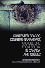 Contested Spaces, Counter-narratives, and Culture from Below in Canada and Quebec