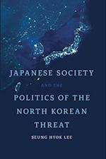 Japanese Society and the Politics of the North Korean Threat