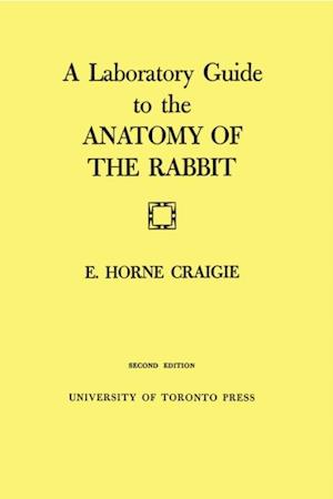 Laboratory Guide to the Anatomy of The Rabbit