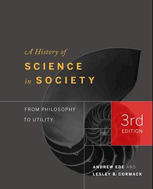 A History of Science in Society : From Philosophy to Utility, Third Edition