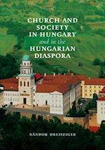 Church and Society in Hungary and in the Hungarian Diaspora