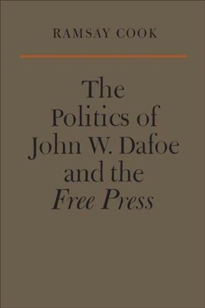 Politics of John W. Dafoe and the Free Press