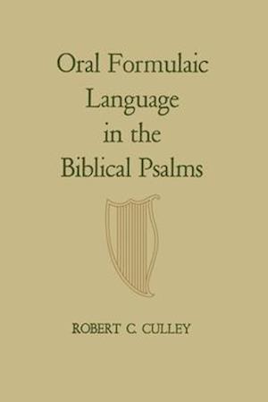 Oral Formulaic Language in the Biblical Psalms