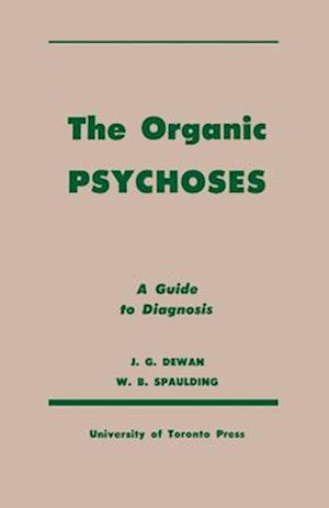 The Organic Psychoses: A Guide to Diagnosis