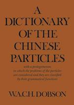 A Dictionary of the Chinese Particles