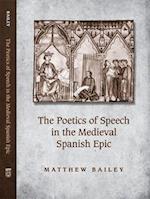 The Poetics of Speech in the Medieval Spanish Epic
