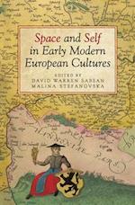 Space and Self in Early Modern European Cultures