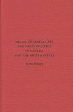 Social Conservatives and Party Politics in Canada and the United States