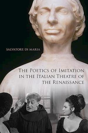 The Poetics of Imitation in the Italian Theatre of the Renaissance