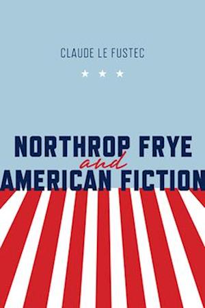 Northrop Frye and American Fiction