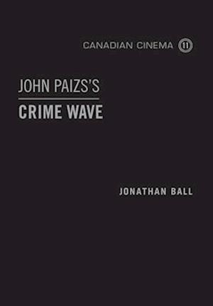 John Paizs's  Crime Wave