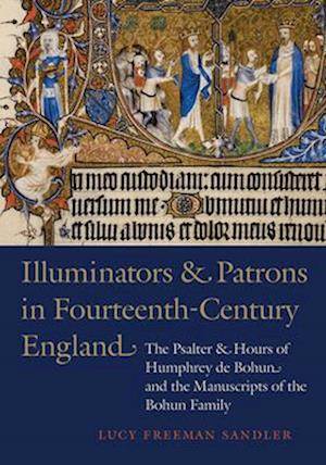 Illuminators and Patrons in Fourteenth-Century England