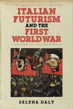 Italian Futurism and the First World War