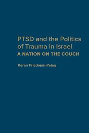 Ptsd and the Politics of Trauma in Israel