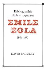 Bibliographie de la Critique Sur Emile Zola, 1864-1970