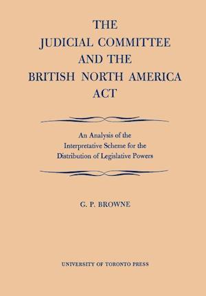 The Judicial Committee and the British North America ACT