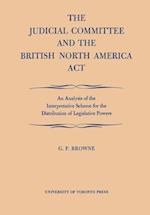 The Judicial Committee and the British North America ACT