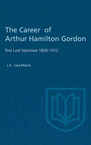 The Career of Arthur Hamilton Gordon