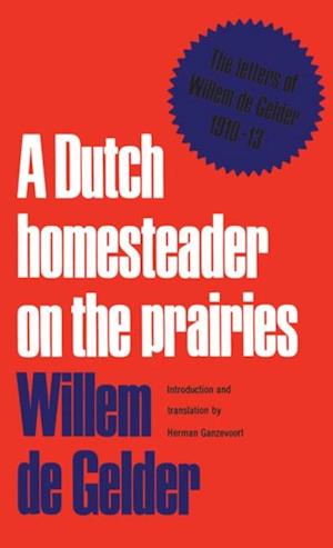 A Dutch Homesteader On The Prairies