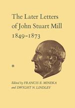 The Later Letters of John Stuart Mill 1849-1873