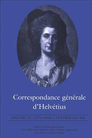 Correspondance générale d''Helvétius, Volume IV