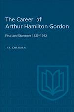 Career of Arthur Hamilton Gordon