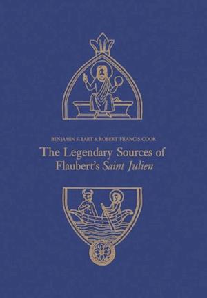 The Legendary Sources of Flaubert''s Saint Julien