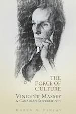 The Force of Culture: Vincent Massey and Canadian Sovereignty 