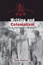 Writing and Colonialism in Northern Ghana