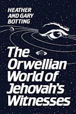 The Orwellian World of Jehovah''s Witnesses