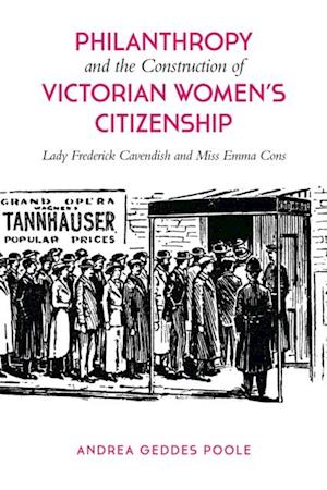 Philanthropy and the Construction of Victorian Women''s Citizenship