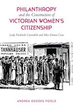 Philanthropy and the Construction of Victorian Women''s Citizenship