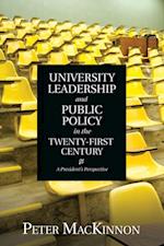 University Leadership and Public Policy in the Twenty-First Century