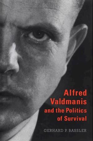 Alfred Valdmanis and the Politics of Survival