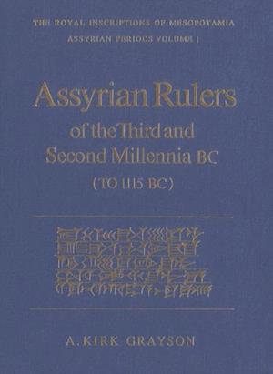 Assyrian Rulers of the Third and Second Millenia BC (To 1115 BC)