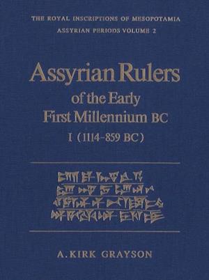 Assyrian Rulers of the Early First Millennium BC I (1114-859 BC)