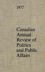 Canadian Annual Review of Politics and Public Affairs 1977